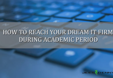 Top 7 Ways to Reach your Dream IT Firm During Academic Period